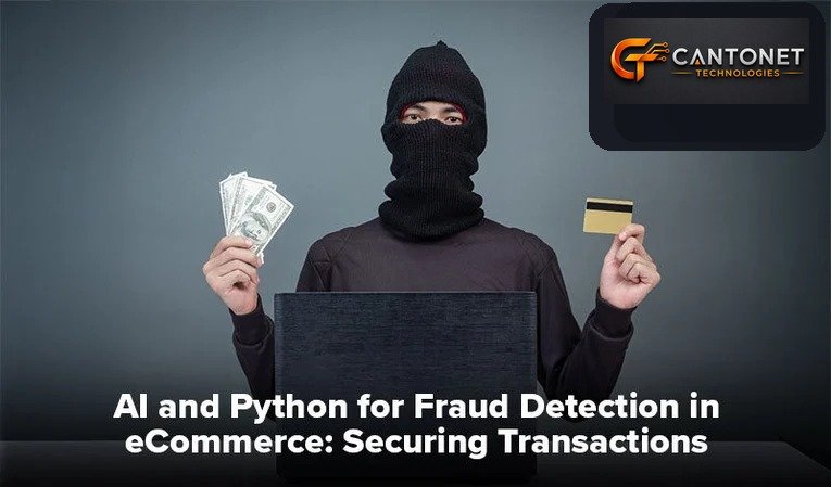 AI and Python for Fraud Detection in eCommerce: Securing Transactions