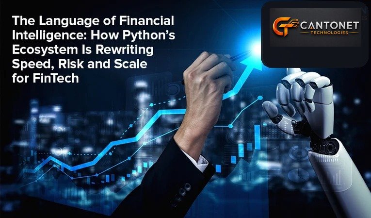 The Language of Financial Intelligence: How Python’s Ecosystem Is Rewriting Speed, Risk and Scale for FinTech