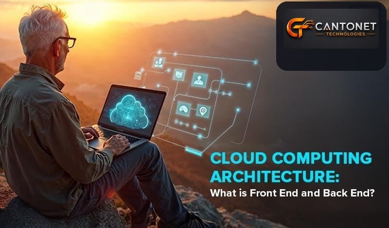 Cloud Computing Architecture: What is Front End and Back End?