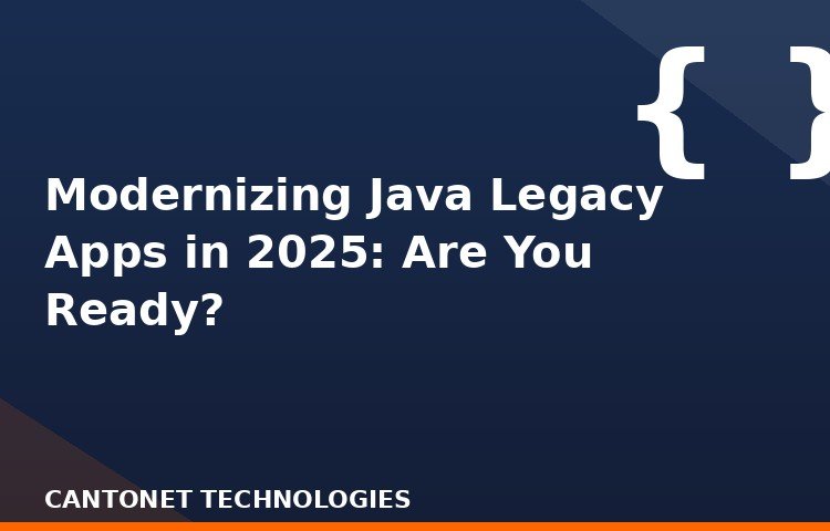 Modernizing Java Legacy Apps in 2025: Are You Ready?