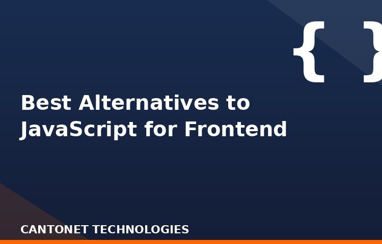 Best Alternatives to JavaScript for Frontend
