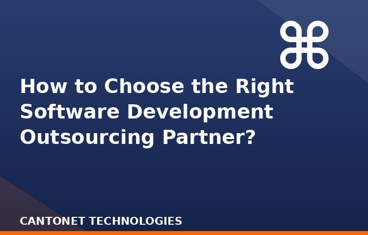 How to Choose the Right Software Development Outsourcing Partner?